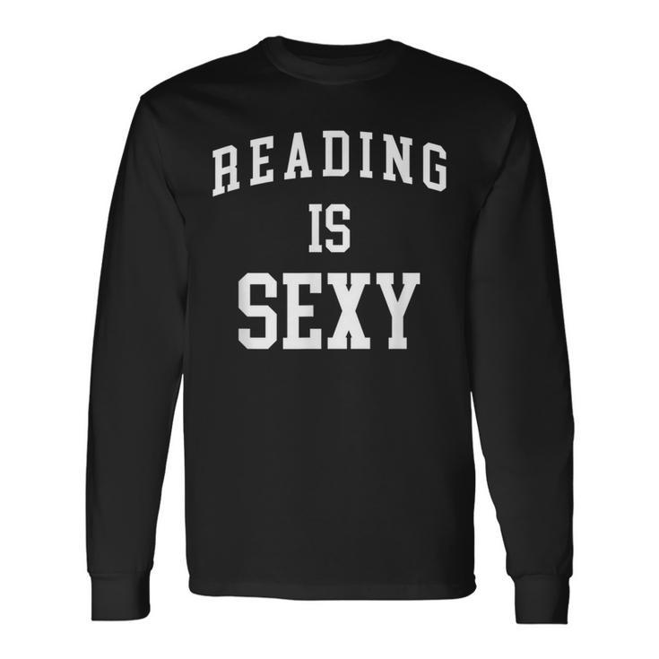 Reading Is Sexy Bookworm Book Lover Long Sleeve T-Shirt
