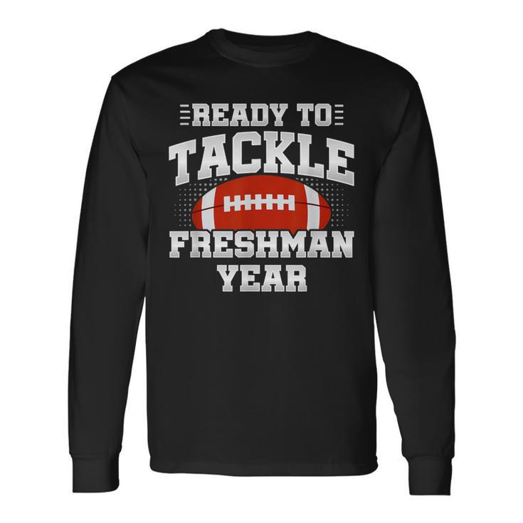 Ready To Tackle Freshman Year First School Day 9Th Grade Long Sleeve T-Shirt