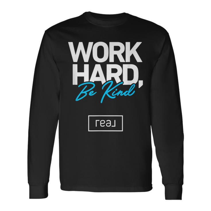 Real Broker Work Hard Be Kind Core Value White And Blue Long Sleeve T-Shirt