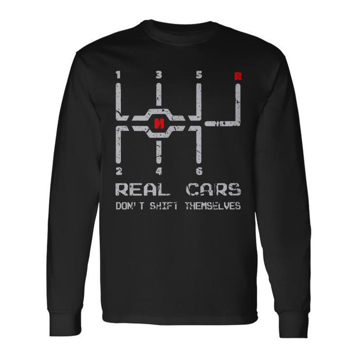 Real Cars Don't Shift Themselves Distressed Drifting Long Sleeve T-Shirt