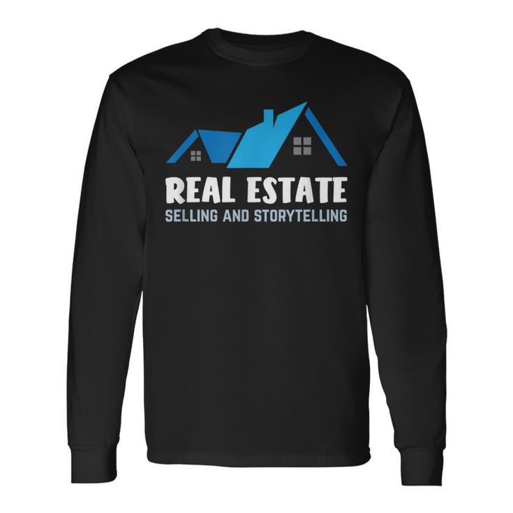 Real Estate Selling And Storytelling For House Hustler Long Sleeve T-Shirt