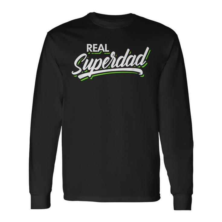Real Superdad Awesome Daddy Super Dad Long Sleeve T-Shirt Gifts ideas
