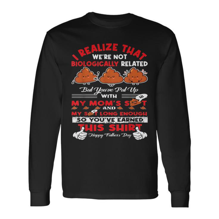 I Realize That We're Not Biologically Related Father's Ltsp Long Sleeve T-Shirt