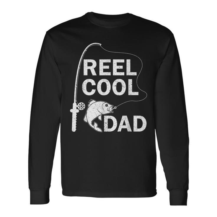 Reel Cool Dad Daddy Fathers Day Father Fishing Fisherman Long Sleeve T-Shirt