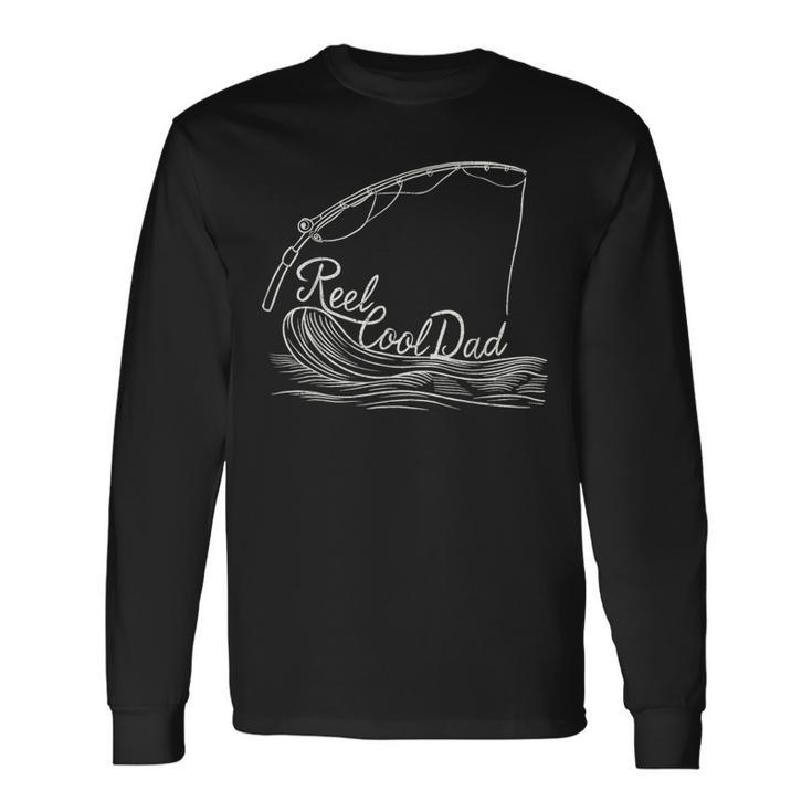 Reel Cool Dads Best Father Fishing Enthusiast Fathers Day Long Sleeve T-Shirt