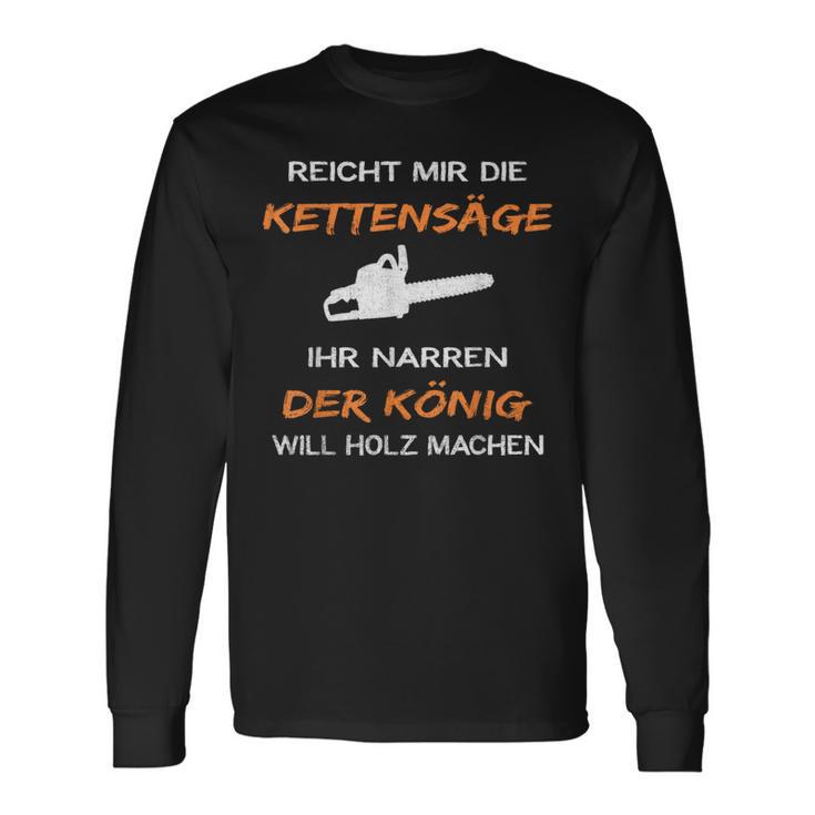 Reiches Mir Die Kettensaw Ihr Jester Saying S Langarmshirts Geschenkideen