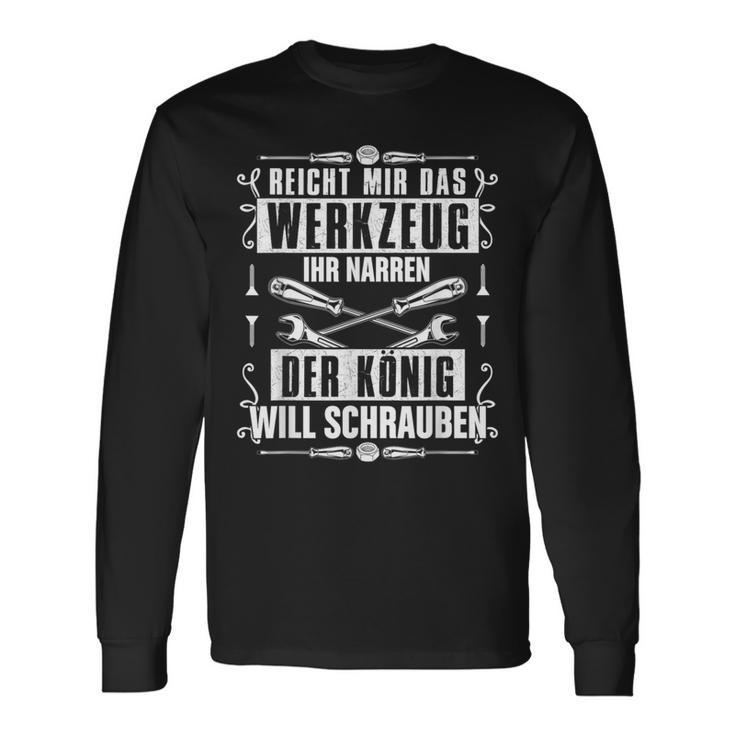 Reicht Mir Das Werkzeug Ihr Jester Der König Will Screws Langarmshirts Geschenkideen