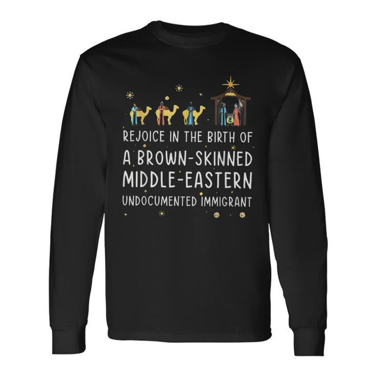 Rejoice In The Birth Of A Brown Skinned Middle Eastern Long Sleeve T-Shirt