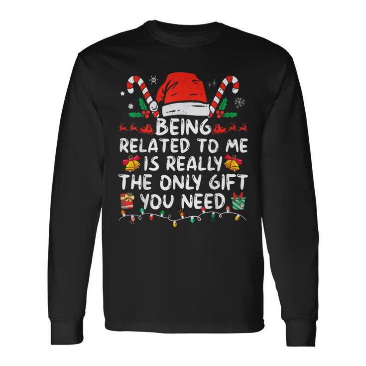 Being Related To Me Christmas Family Xmas Pajamas Long Sleeve T-Shirt