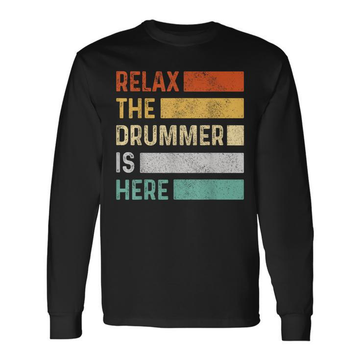 Relax The Drummer Is Here Vintage Drums Long Sleeve T-Shirt