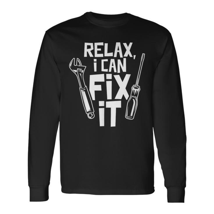 Relax I Can Fix It Title Handyman Diy Handymen Long Sleeve T-Shirt