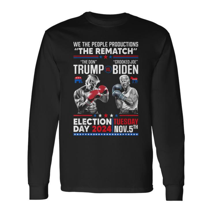 The Rematch The Don And Crooked Joe Biden Pro Trump 2024 Long Sleeve T-Shirt