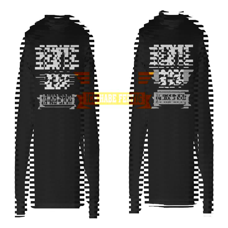 Rente 2024 Ich Habe Fertig Rentner Black Langarmshirts Geschenkideen