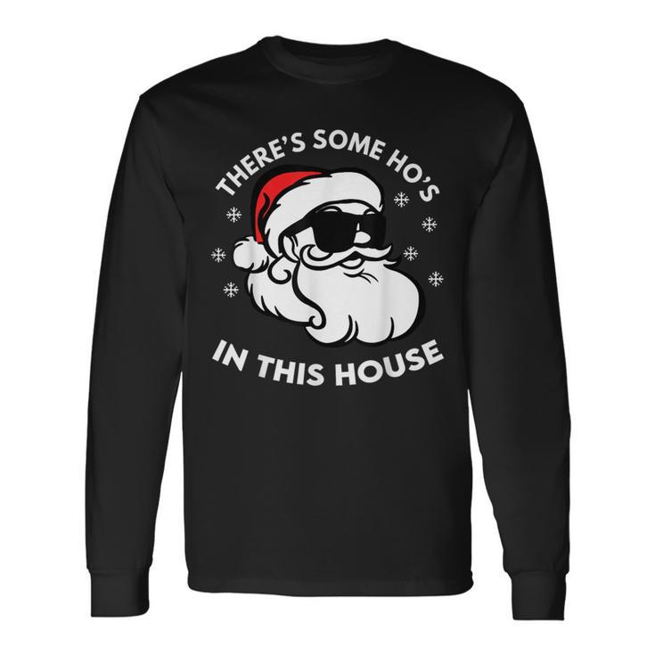 There's Some Ho's In This House Long Sleeve T-Shirt Gifts ideas