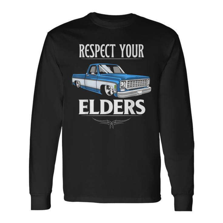 Respect Your Elders Classic Pickup Truck Lovers Long Sleeve T-Shirt