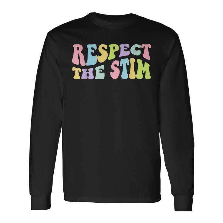 Respect The Stim Autism Stimming Autistic Special Education Long Sleeve T-Shirt