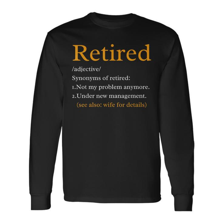 Retired Definition Dad Father's Day Coworker Long Sleeve T-Shirt