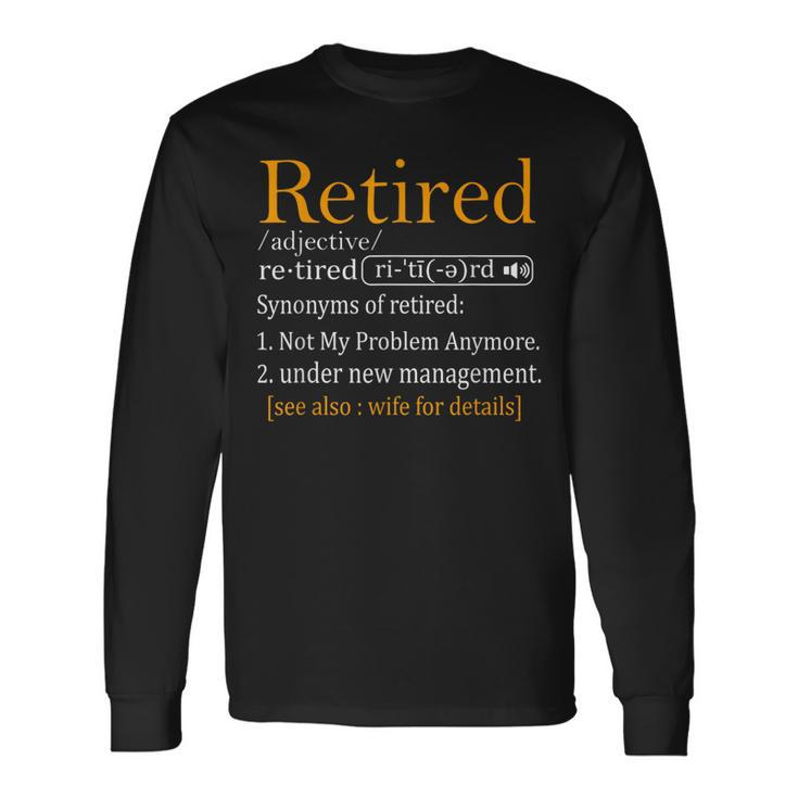 Retired Definition Dad Retirement Party Men's Long Sleeve T-Shirt