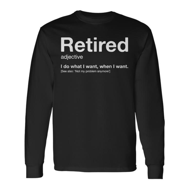 Retired Definition Not My Problem Anymore Vintage Retirement Long Sleeve T-Shirt