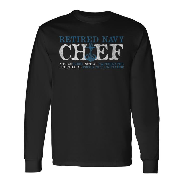 Retired Navy Chief Petty Officer Cpo Loud Caffeinated Proud Long Sleeve T-Shirt