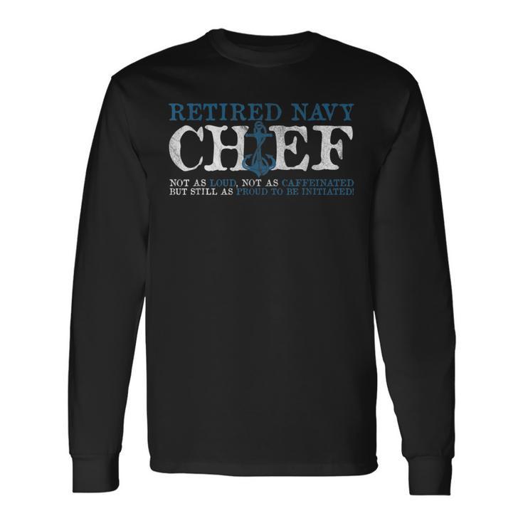 Retired Navy Chief Petty Officer Cpo Loud Caffeinated Proud Long Sleeve T-Shirt