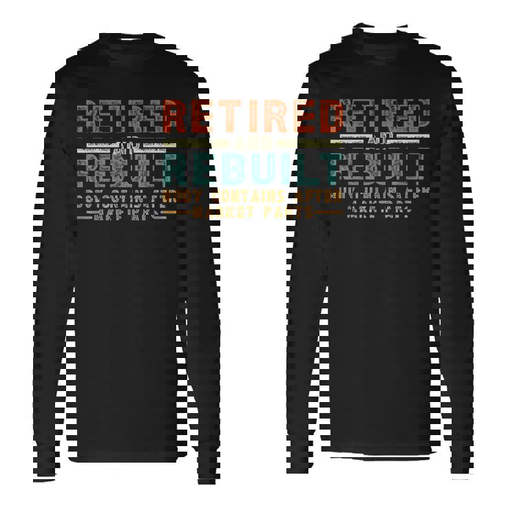 Retired And Rebuilt Body Contains Aftermarket Parts Titanium Long Sleeve T-Shirt