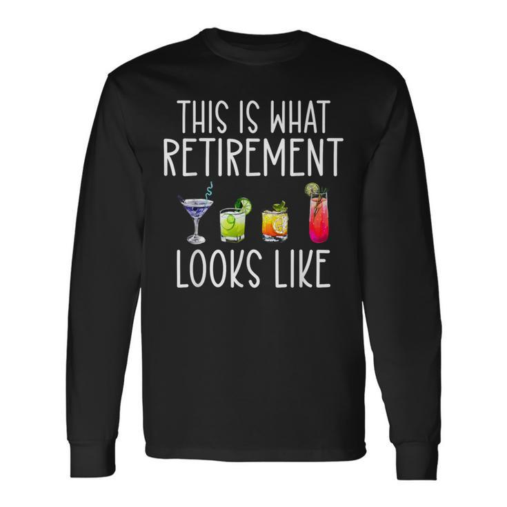 This Is What Retirement Looks Like Retired Long Sleeve T-Shirt Gifts ideas