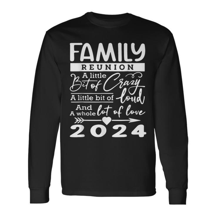 Retro 2024 Family Reunion A Little Bit Of Crazy Family Long Sleeve T-Shirt