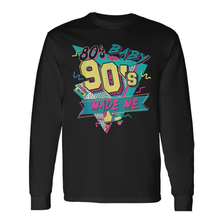 Retro 80S Baby 90S Made Me Vintage 90'S 1990S 1980S Long Sleeve T-Shirt Gifts ideas