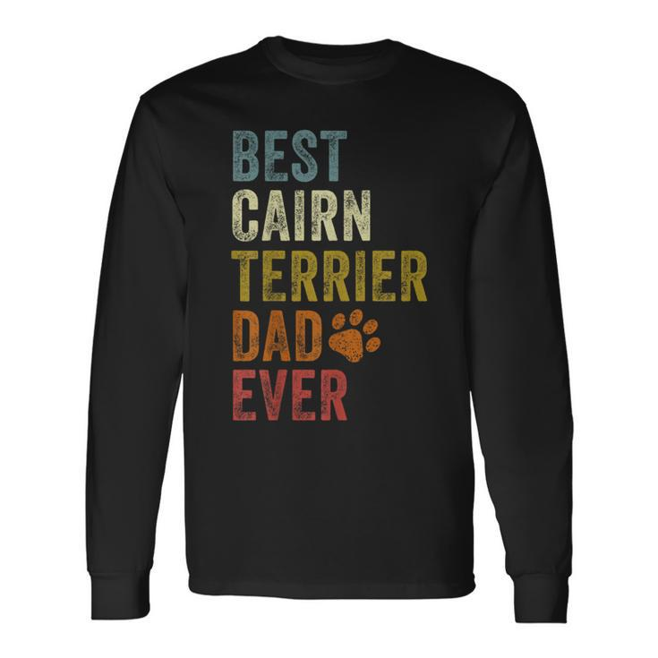 Retro Best Cairn Terrier Dad Ever Dog Papa Father's Day Long Sleeve T-Shirt