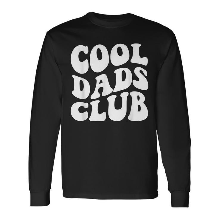 Rad Dad Society Cool Dad Club Dad Life Fathers Day Long Sleeve T
