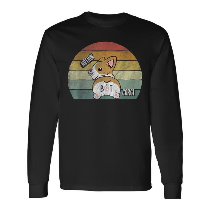 Retro Corgi Butt Nothing But Corgi Dog Lover Vintage Long Sleeve T-Shirt