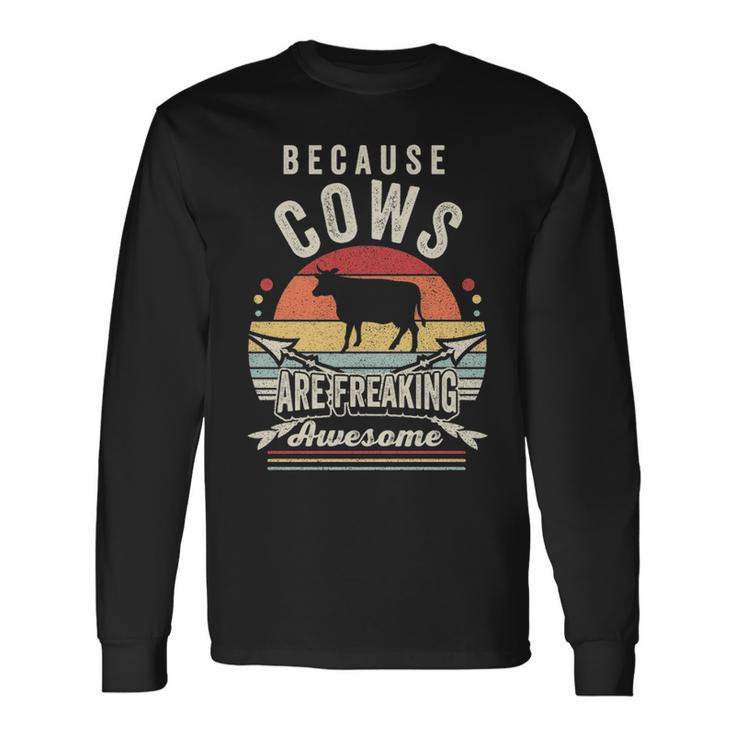 Retro Because Cows Are Freaking Awesome Cow Long Sleeve T-Shirt