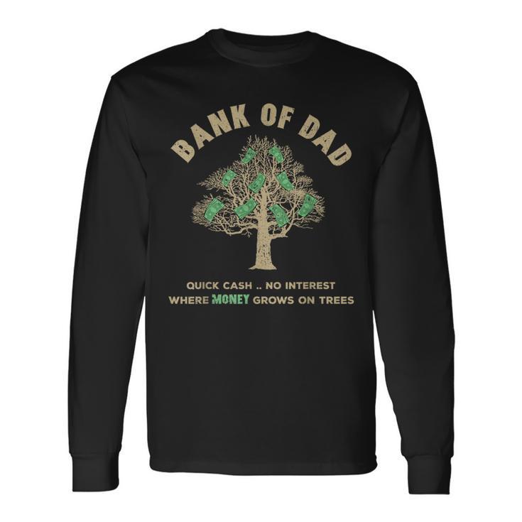 Retro Bank Of Dad Money Grows On Tree Father's Day Long Sleeve T-Shirt Gifts ideas