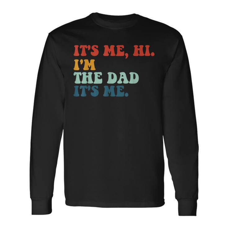 Retro Fathers Saying Im The Father Dad Fathers Day Long Sleeve T-Shirt