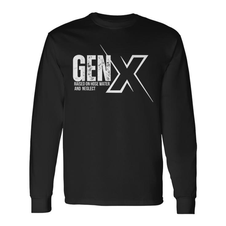 Retro Gen X Humor Gen X Raised On Hose Water And Neglect Long Sleeve T-Shirt Gifts ideas