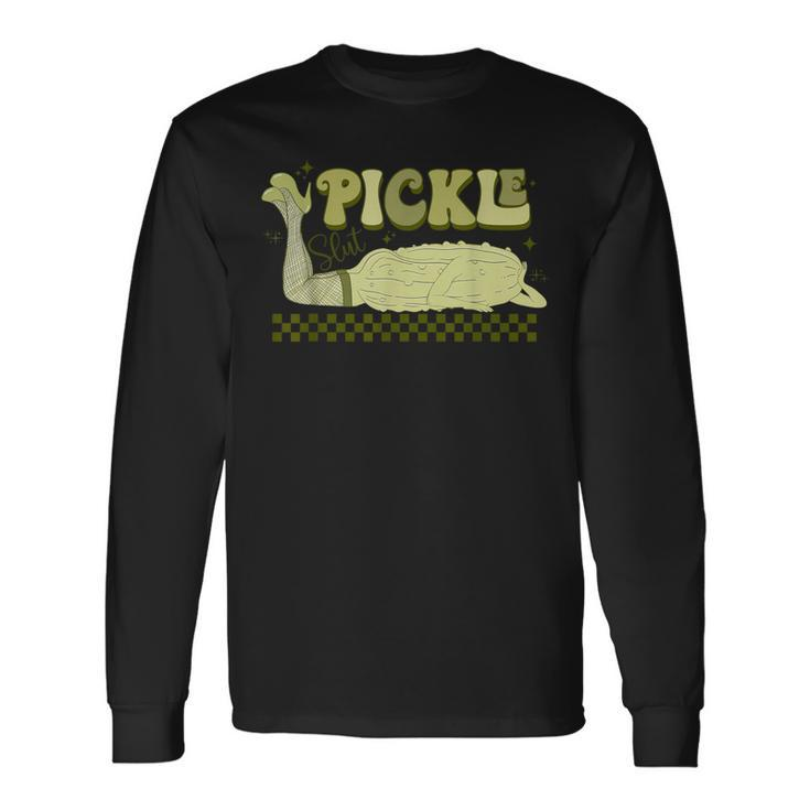 Retro Grovy Pickle Slut Food Apparel Pickle Lover Long Sleeve T-Shirt