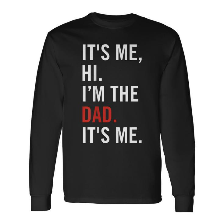 Retro It's Me Hi I'm The Dad It's Me For Dad Long Sleeve T-Shirt Gifts ideas