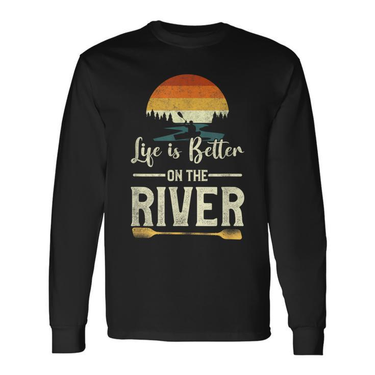 Retro Kayaking Life Is Better On The River Long Sleeve T-Shirt