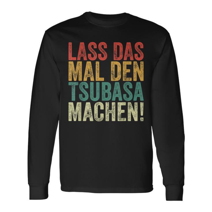 Retro Lass Das Mal Den Tsubasa Machen Vintage First Name Langarmshirts Geschenkideen