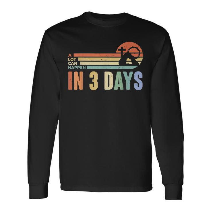 Retro A Lot Can Happen In 3 Days Vintage Easter Christian Long Sleeve T-Shirt
