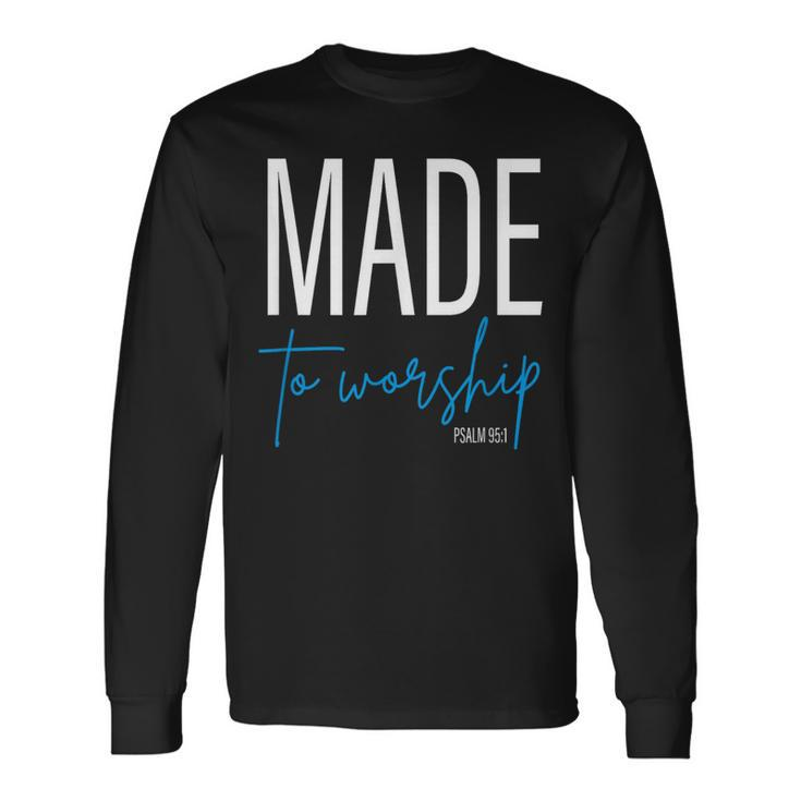 Retro Made To Worship Psalm 95 Long Sleeve T-Shirt Gifts ideas