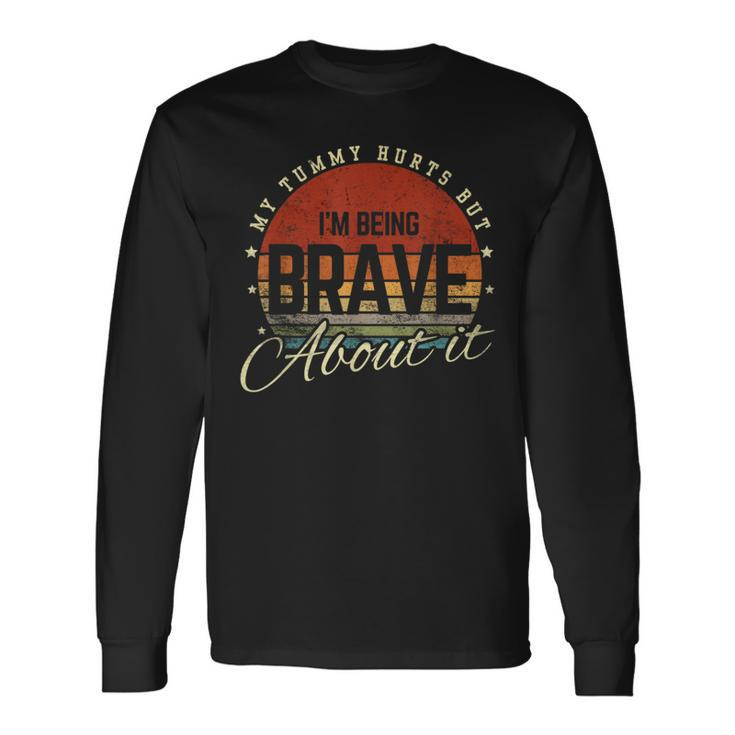 Retro Sunset My Tummy Hurts But I'm Being Brave About It Long Sleeve T-Shirt