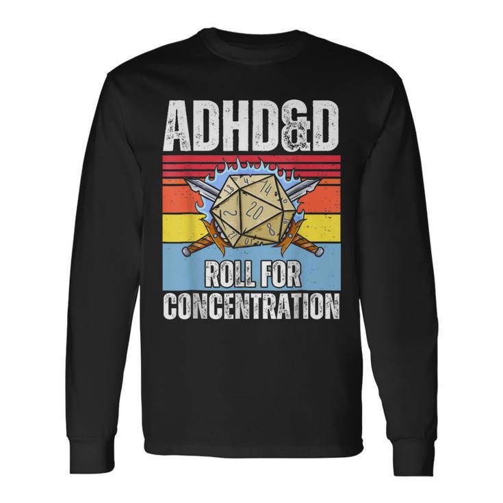 Retro Vintage Adhd&D Roll For Concentration Gamer Long Sleeve T-Shirt