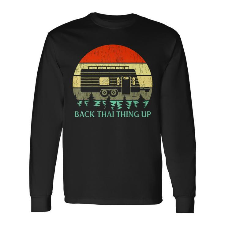 Retro Vintage Rv Camper Back That Thing Up Long Sleeve T-Shirt