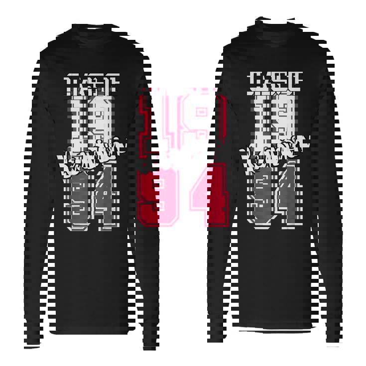 Reunion 1994 Class Of 1994 Reunion 94 Graduation 1994 Long Sleeve T-Shirt