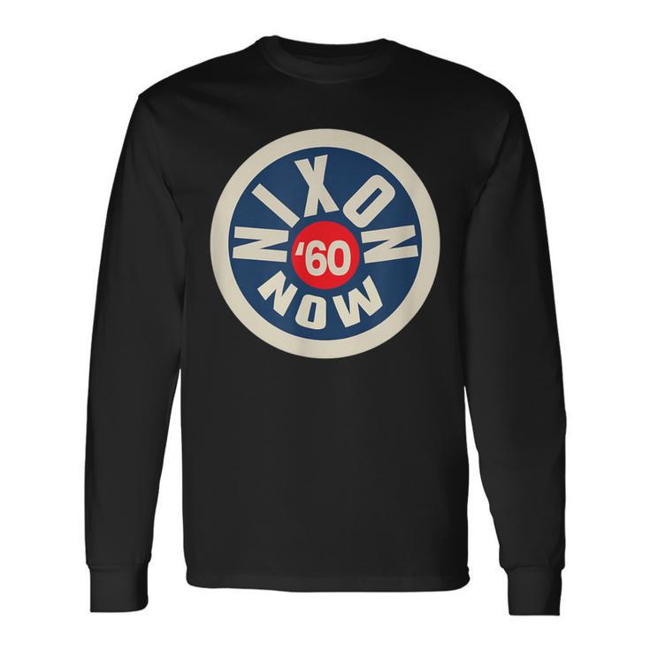 Richard Nixon Now Political Campaign 1960 Long Sleeve T-Shirt