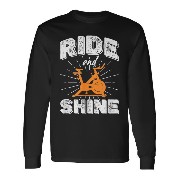 Ride And Shine Spin Class Spinning Bike Indoor Cycling Long Sleeve T-Shirt Gifts ideas
