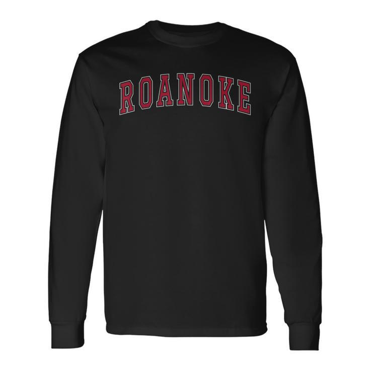Roanoke Virginia Souvenir Sport College Style Text Long Sleeve T-Shirt