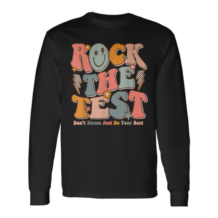 Rock The Test Testing Day Don't Stress Do Your Best Test Day Long Sleeve T-Shirt